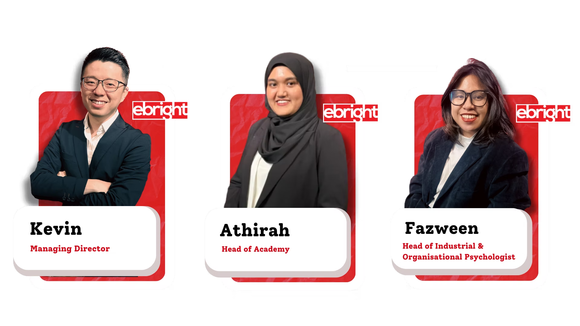 Kevin — Managing Director; Athirah — Head of Academy; Fazween — Head of Industrial & Organisational Psychologist